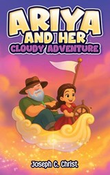 Ariya And Her Cloudy Adventure - Joseph C. Christ - 9798349611148