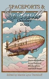 Spaceports & Spidersilk October 2025 - Marcie Lynn Tentchoff - 9798349611810