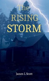 The Rising Storm - James L Scott - 9798349612510