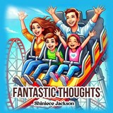 Fantastic Thoughts - Shiniece Jackson - 9798349621543