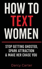 How To Text Women - Darcy Carter - 9798349633935
