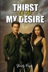 Thirst of All My Desire - Beverly Frazier - 9798349642739