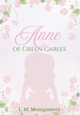 Anne of Green Gables - LM Montgomery - 9798349643774