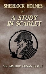 A Study In Scarlet (Annotated) - Arthur Conan Doyle - 9798349653728