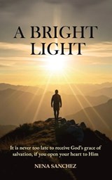 A Bright Light - Nena Sanchez - 9798349658235