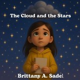 The Cloud and The Stars - Brittany A Sadel - 9798349662935