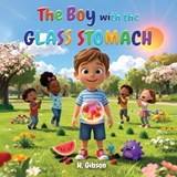 Haman Gibson: Boy with The Glass Stomach - Haman Gibson - 9798349673283