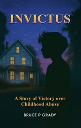 Invictus - Bruce P Grady - 9798349675034