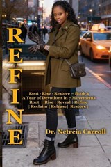 REFINE Root - Rise - Restore - Book 4 - Netreia D Carroll - 9798349680816