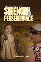 My Journey of Strength and Perseverance - Lilia Burton - 9798349685491