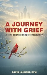 A Journey With Grief - David Laubert - 9798349698446