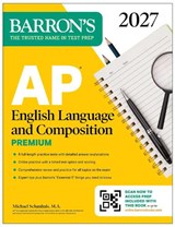 AP English Language and Composition Premium, 2027: Prep Book with 8 Practice Tests + Online Practice - Michael Schanhals - 9798349701498
