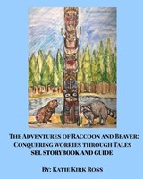 The Adventures of Raccoon and Beaver - Katie Kirk Ross - 9798349802003