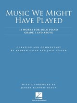 Music We Might Have Played: 19 Works for for Solo Piano: Grade 5 and Above -  - 9798350155808