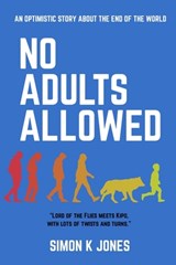 No Adults Allowed - Simon K. Jones - 9798352373330