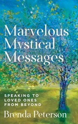 Marvelous Mystical Messages: Speaking to Loved Ones from Beyond - PETERSON,  Brenda - 9798353086352