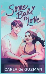 Some Bali to Love - Carla De Guzman - 9798353291725