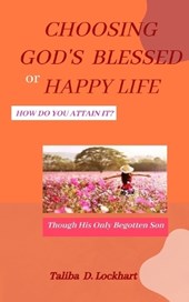 Choosing God's Blessed or Happy Life