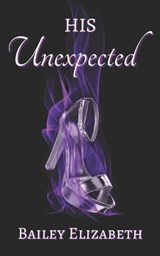 His Unexpected - Bailey Elizabeth - 9798353396123