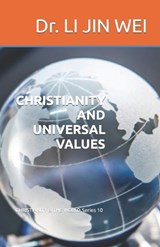 Christianity and Universal Values - Li Jin Wei - 9798354208562