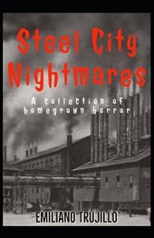 Steel City Nightmares: Homegrown Tales of Terror