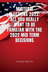 MidTerm Elections 2022 - Joseph Martin - 9798354521678
