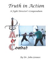 Truth in Action: A Fight Director's Compendium - LENNOX,  John S. - 9798354697755