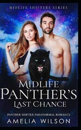 Midlife Panther's Last Chance - Amelia Wilson - 9798355188306