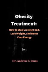 Obesity Treatment - Andrew S Jones - 9798355311926