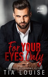 For Your Eyes Only - Tia Louise - 9798355389444