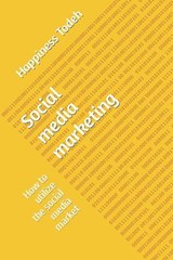 Social media marketing - Jane Austine Ray ; Happiness Todeh - 9798355476656