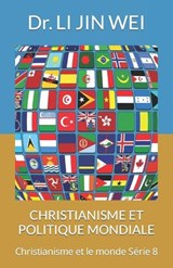Christianisme Et Politique Mondiale - Li Jin Wei - 9798355808693