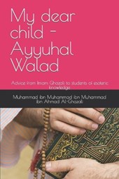 My dear child - Ayyuhal Walad