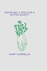 Discipline; A Tool for a Better Society - Mary Gabriella - 9798356322921