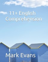 11+ English Comprehension - MARK EVANS,  Evans - 9798356650710