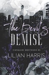 The Devil's Demise: A Cavaleri Brothers Epilogue - Lilian Harris - 9798356680410