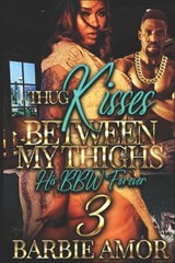 Thug Kisses Between My Thighs 3 - Amor Barbie Amor ; Scott Barbie Scott - 9798357041609