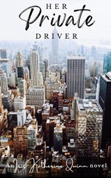Her Private Driver - Iris Katherine Quinn - 9798357062031