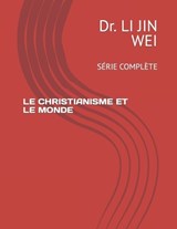Le Christianisme Et Le Monde - Li Jin Wei - 9798357066442