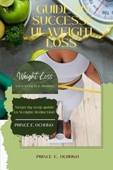 Guide to Successful Weight Loss - Prince E Ochuko - 9798357473349