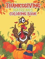 Thanksgiving Mazes and Coloring Book - SMITH,  Lindsey - 9798358149311