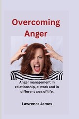 Overcoming Anger - Lawrence James - 9798358578241