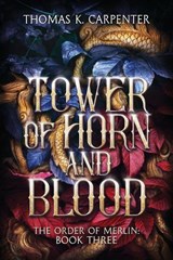 Tower of Horn and Blood - Thomas K Carpenter - 9798359292160