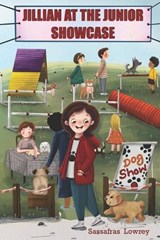 Jillian at the Junior Showcase: Junior Handler Book #1 - Sassafras Lowrey - 9798359306416