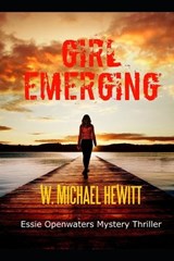 Girl Emerging - W Michael Hewitt - 9798359680592