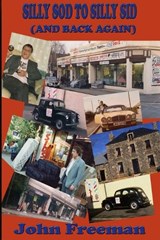 Silly Sod to Silly Sid (and Back Again) - John Freeman - 9798360419693