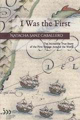 I Was the First: The Incredible True Story of the First Voyage Around the World - MILLER,  Rachel - 9798360486961
