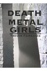 Death Metal Girls - Trevor Fairbanks - 9798360921530
