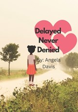 Delayed Never Denied - Angela Davis - 9798361662401