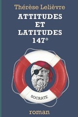Attitudes et Latitudes 147° - Thérèse Lelièvre - 9798362421830